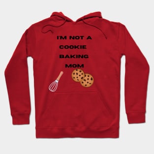 I'm not a Cookie Baking Mom Hoodie